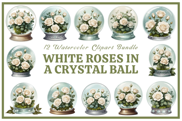 White Roses in a Crystal Ball Art Bundle